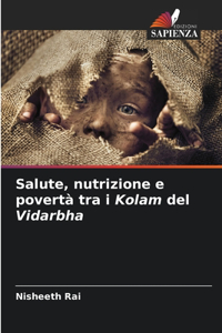 Salute, nutrizione e povertà tra i Kolam del Vidarbha