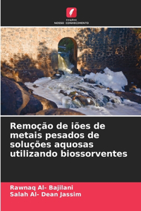 Remoção de iões de metais pesados de soluções aquosas utilizando biossorventes