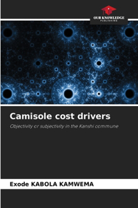 Camisole cost drivers