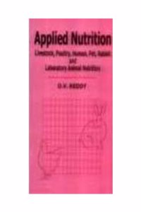 Applied Nutrition: Livestock, Poultry, Human, Pet, Rabbit & Laboratory