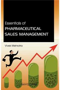 Essentials of Pharmaceutical Sales Management