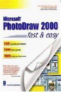 MS Photodraw 2000 Fast & Easy