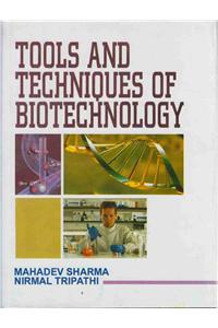 Tools and Techniques of Biotechnology