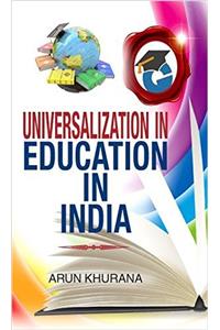 UNIVERSALIZATION IN EDUCATION IN INDIA