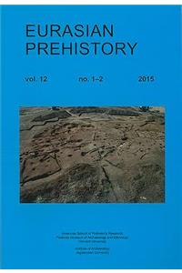 Eurasian Prehistory Volume 12:1-2