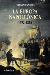 La Europa napoleonica/ The Napoleonic Europe: 1792-1815 (Historia. Serie Menor)
