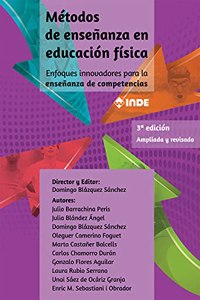Metodos de ensenanza en educacion fisica: Enfoques innovadores para la ensenanza de competencias 3a edicion