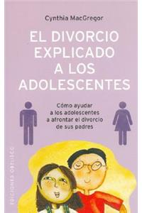 El Divorcio Explicado a Los Adolescentes