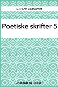 Poetiske skrifter 5