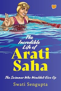 The Incredible Life of Arati Saha : The Swimmer Who Wouldnâ€™t Give Up