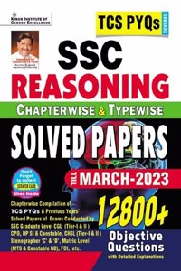 SSC TCS PYQs Reasoning Chapterwise & Typewise Solved Papers 12800+ Obj. Ques. Till March 2023 Detailed Explanations:TCS PYQs SSC CGL Tier 1 & Tier 2,CPO,DPSI,CHSL,GD Covered(English Medium)(4202)