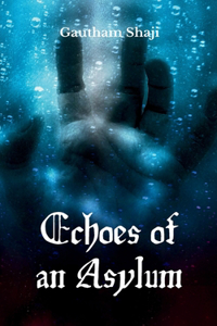 Echoes of an Asylum -  100 things people don’t talk about