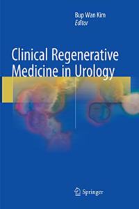 Clinical Regenerative Medicine in Urology