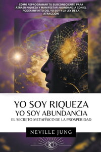 Yo Soy Riqueza - Yo Soy Abundancia