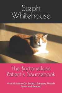 The Bartonellosis Patient's Sourcebook