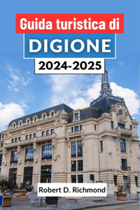 Guida turistica di Digione 2024-2025
