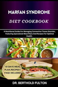 Marfan Syndrome Diet Cookbook