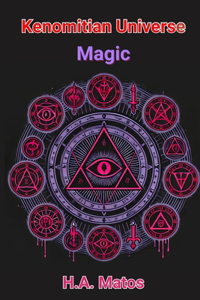 The Kenomitian Universe Volume V - Magic