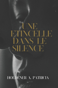 Étincelle Dans Le Silence