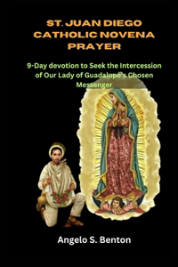 St. Juan Diego Catholic Novena Prayer