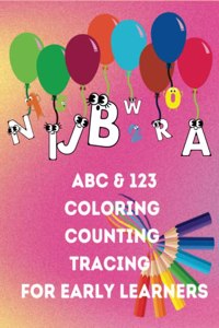 ABC & 123 Coloring, Counting, Tracing for Early Learners