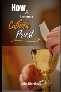 How To Become A Catholic Priest