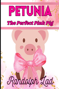 Petunia The Perfect Pink Pig