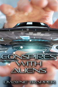 Conspires With Aliens