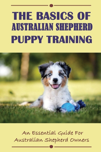 The Basics Of Australian Shepherd Puppy Training