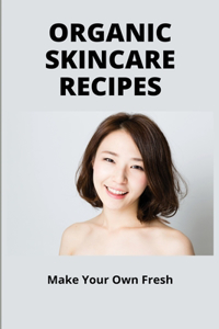 Organic Skincare Recipes