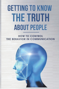 Getting To Know The Truth About People