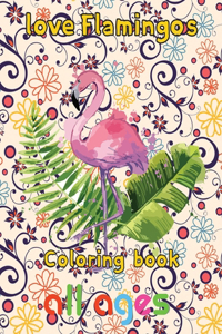 Love Flamingos coloring book all ages