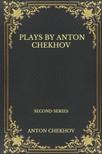 Plays By Anton Chekhov