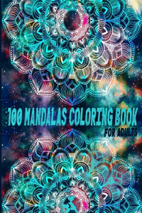 100 Mandalas Coloring Book For Adults