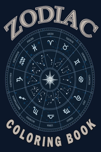 Zodiac Coloring Book Aries, Taurus, Gemini, Cancer, Leo, Virgo, Libra, Scorpio, Sagittarius, Capricorn, Aquarius Pisces: Unique Stress Relieving Coloring Book for Witch, Wiccan and Pagan (Zodiac and Pentagrams)