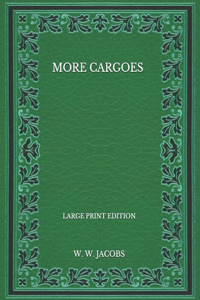 More Cargoes - Large Print Edition