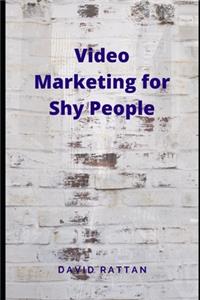 Video Marketing for Shy People