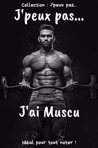 J'peux pas... J'ai Muscu