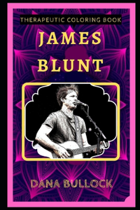 James Blunt Therapeutic Coloring Book: Fun, Easy, and Relaxing Coloring Pages for Everyone