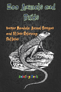 Zoo Animals and Birds - Coloring Book - Unique Mandala Animal Designs and Stress Relieving Patterns