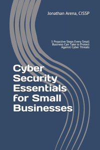 Cyber Security Essentials for Small Businesses