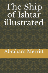 The Ship of Ishtar illustrated