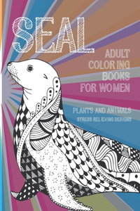 Adult Coloring Books for Women Plants and Animals - Stress Relieving Designs - Seal