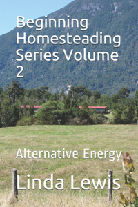 Beginning Homesteading Series Volume 2