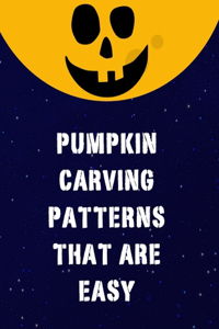 Pumpkin Carving Patterns That Are Easy