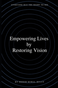 Empowering lives by Restoring vision