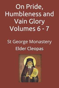 On Pride, Humbleness and Vain Glory Volumes 6 - 7