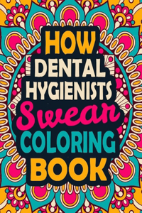 How Dental Hygienists Swear Coloring Book