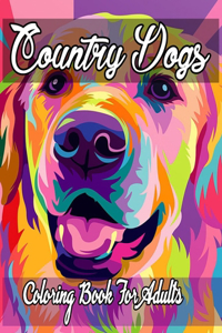 Country Dogs Coloring Book For Adults