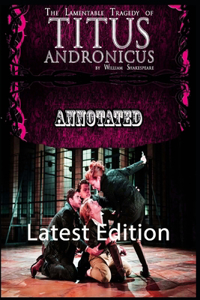 Titus Andronicus ( ANNOTATED )